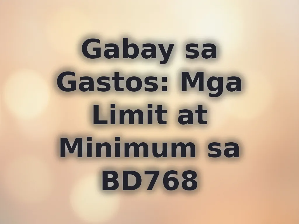 Gabay sa Gastos: Mga Limit at Minimum sa BD768